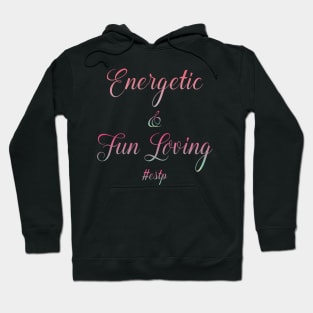 ESTP Energetic & Fun Loving Hoodie